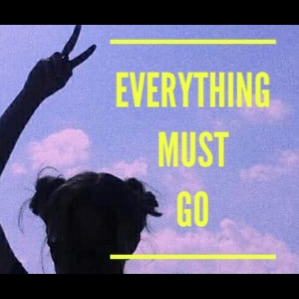 EVERYTHING MUST GO